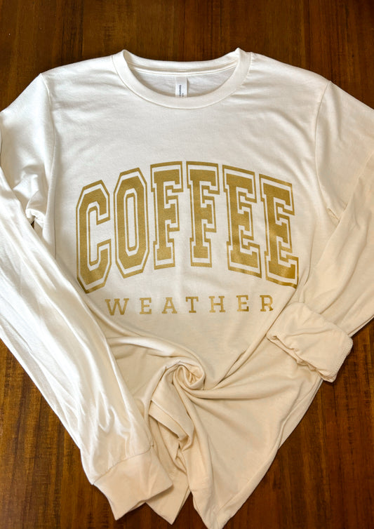 COFFEE Weather Long Sleeve